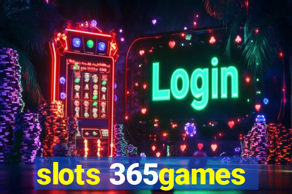 slots 365games